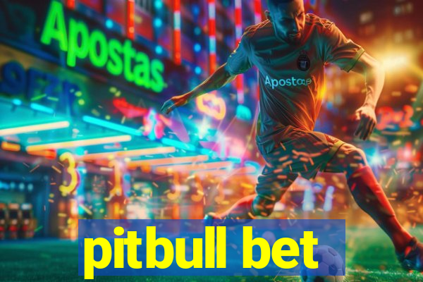 pitbull bet